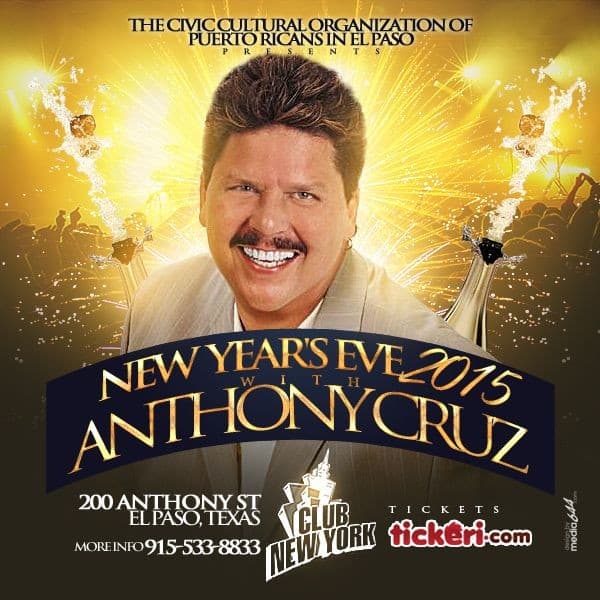 Event - New Years Eve 2015 with Anthony Cruz concert at El Paso - El Paso, Texas - December 31, 2014 | concert tickets