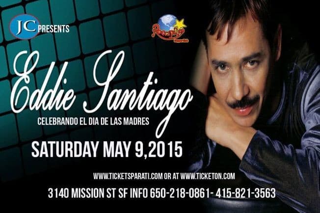 Event - Eddie Santiago en San Francisco - San Francisco, California - May 9, 2015 | concert tickets