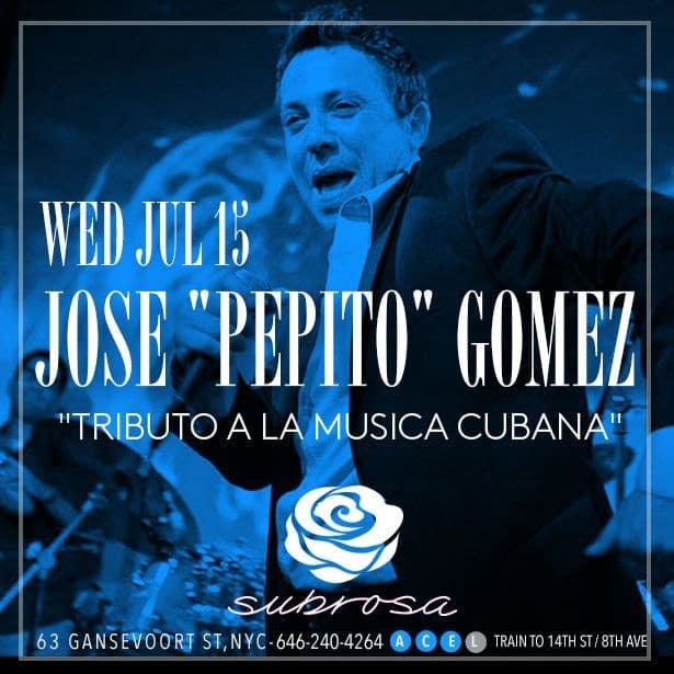 Event - Jose Pepito Gomez "Tributo a La Musica Cubana" - New York, New York - July 15, 2015 | concert tickets