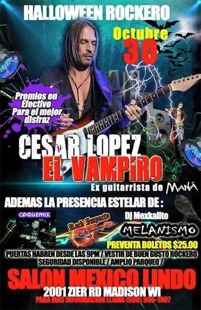 Event - Cesar EL VAMPIRO Lopez Ex Guitarrista de Mana en Madison - Madison, Wisconsin - 30 de octubre de 2015 | concert tickets