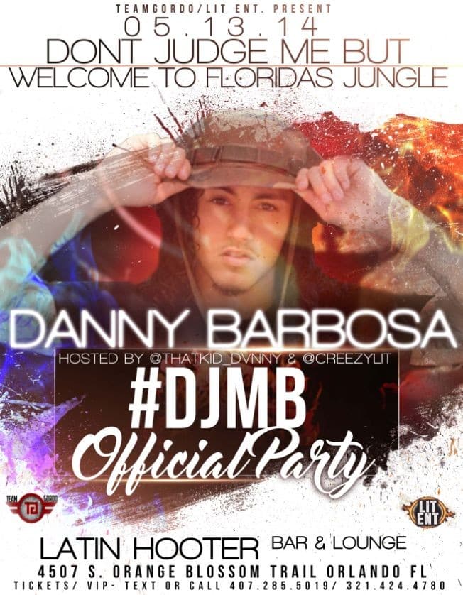 Event - DONT JUDGE ME BUT.... OFFICIAL PARTY HOSTED BY DANNY BARBOSA - ORLANDO, Florida - May 13, 2016 | concert tickets