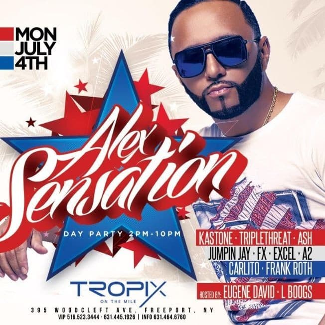 Event - 4th of July Event Alex Sensation Live At Tropix - Freeport, New York - 4 de julio de 2016 | concert tickets
