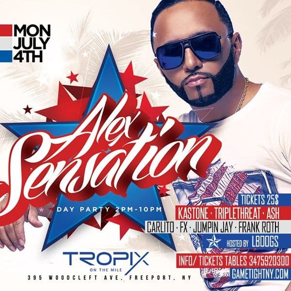 Event - Alex Sensation at Tropix on the Mile July 4th Buy Tickets Now - Freeport, New York - July 4, 2016 | concert tickets