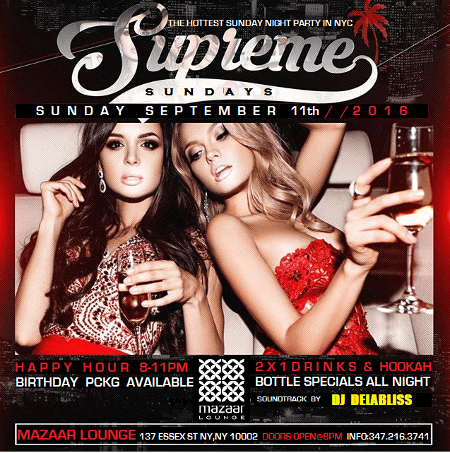 Event - SUPREME SUNDAYS at MAZAAR LOUNGE SEPT 11th - New York, New York - September 11, 2016 | concert tickets