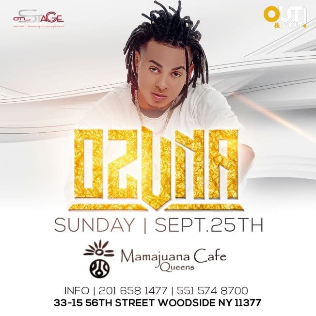 Event - Ozuna En Vivo en Mamajuana Cafe Queens - Queens, New York - September 25, 2016 | concert tickets