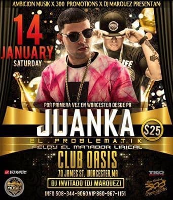 Event - Juanka El Problematik 'LIVE' @Club Oasis - Worcester, Massachusetts - 14 de enero de 2017 | concert tickets