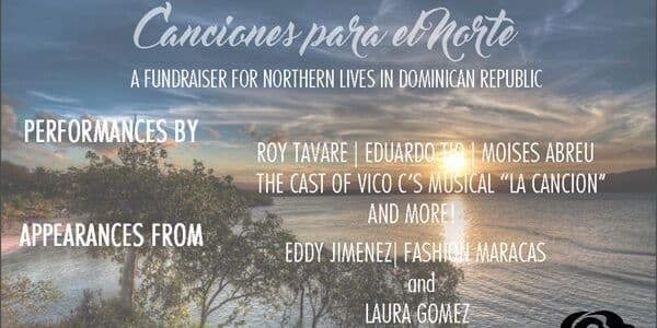 Event - CANCIONES PARA EL NORTE – A FUNDRAISER FOR NOTHERN LIVES IN DOMINICAN REPUBLIC - New York, New York - December 6, 2016 | concert tickets