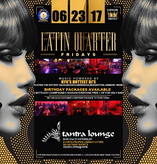 Event - LATIN QUARTER FRIDAYS @TANTRA LOUNGE JUNE 23rd - astoria, New York - June 23, 2017 | concert tickets