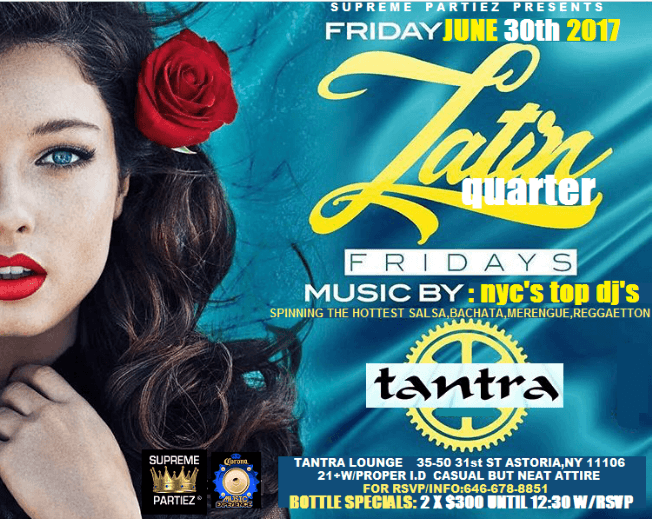 Event - LATIN QUARTER FRIDAYS @TANTRA LOUNGE JUNE 30th - astoria, New York - 30 de junio de 2017 | concert tickets