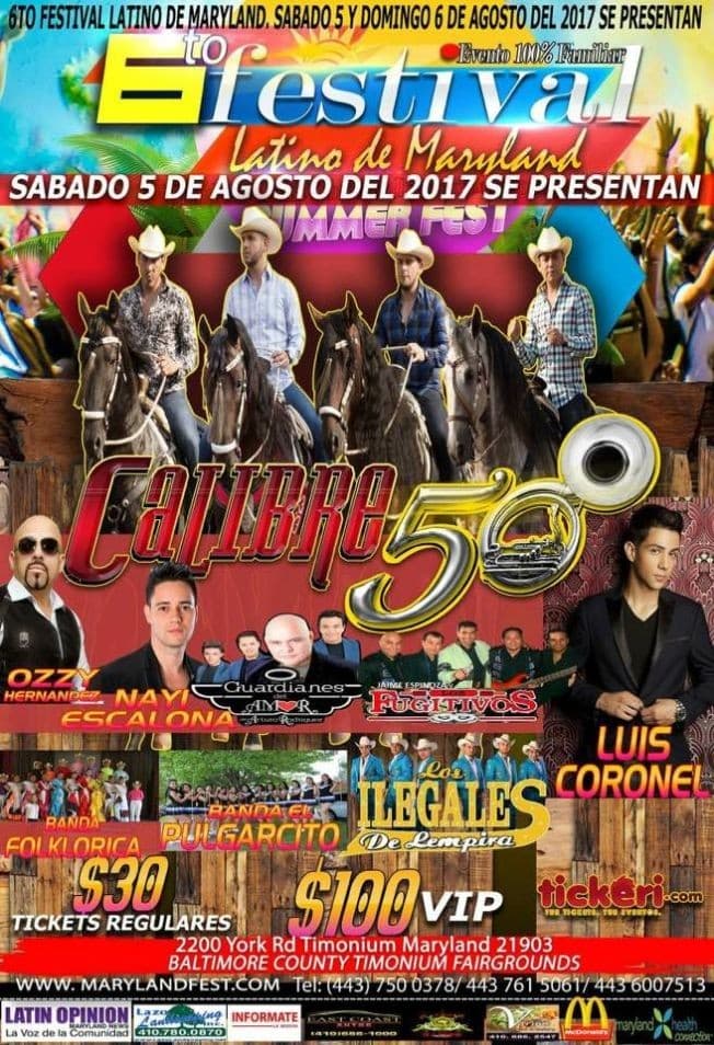 Event - 6to Festival Latino de Maryland con Calibre 50, Luis Coronel, Los Fugitivos  Guardianes del amor Ozzy Hernandez Los ilegales de lempira - Timonium, Maryland - August 5, 2017 | concert tickets