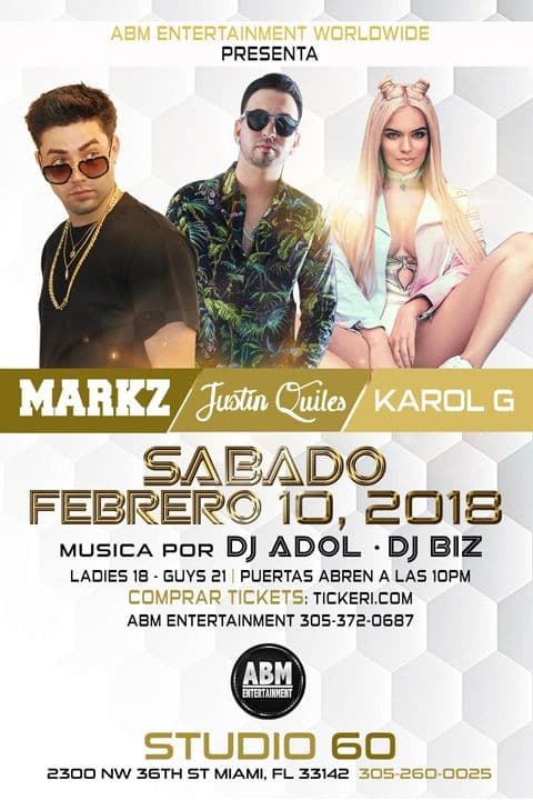 Event - JUSTIN QUILES - MARKZ - KAROL G EN VIVO @ STUDIO 60 NIGHTCLUB MIAMI, FL - SABADO FEBRERO 10, 2018 - Miami, Florida - February 10, 2018 | concert tickets