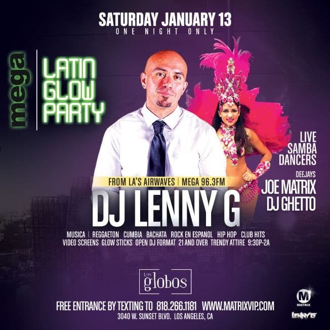 Event - Latin Glow Party with DJ Lenny G from Mega 96.3FM - Los Angeles, California - January 13, 2018 | concert tickets