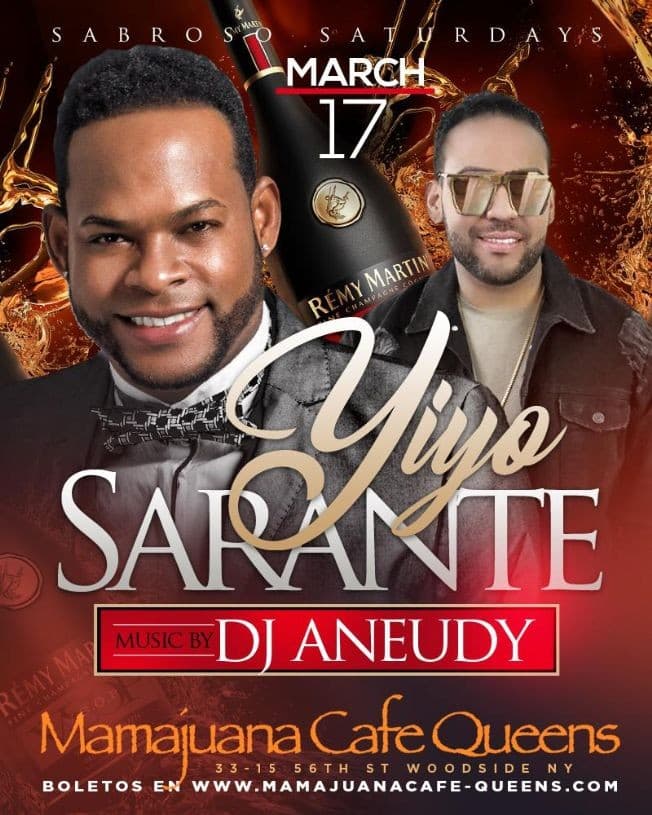 Event - Mar 17  YIYO SARANTE LIVE with DJ Aneudy of La Mega 97.9fm and El Vaiclon @ Mamajuana Cafe Queens - Queens, New York - 17 de marzo de 2018 | concert tickets