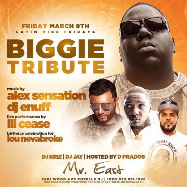 Event - Latin Vibe Fridays Biggie Tribute Lil Cease Live With Alex Sensation At Mister East - Roselle, New Jersey - March 9, 2018 | concert tickets