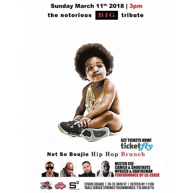 Event - 6th Annual Not So Boujie Biggie Brunch Lil Cease Live With DJ Camilo at Studio Square - Astoria, New York - March 11, 2018 | concert tickets