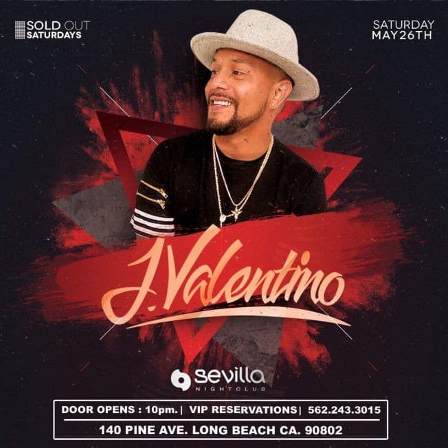 Event - SEVILLA #SOLDOUTSATURDAYS PRESENTS --- DEEJAY J VALENTINO | DEEJAY R2RO | DEEJAY REFLECTION --- - Long Beach, California - May 26, 2018 | concert tickets