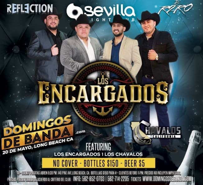 Event - SEVILLA #DOMINGOSDEBANDA .COM PRESENTA --- LOS ENCARGADOS | LOS CHAVALOS | DEEJAY REFLECTION | DEEJAY R2RO - Long Beach, California - May 20, 2018 | concert tickets