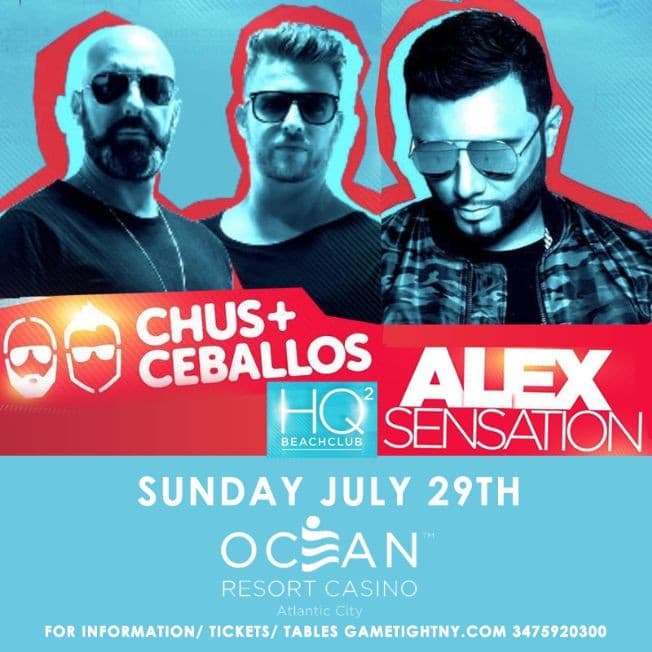 Event - Chus Ceballos & Alex Sensation live at HQ2 Pool Party Ocean Resort Casino 2018 - Atlantic City, New Jersey - 29 de julio de 2018 | concert tickets