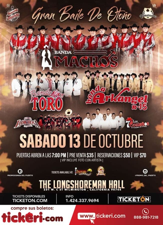 Event - BANDA MACHOS, BANDA TORO, BANDA ARKANGEL R-15, BANDA LA DICHOSA, LOS 7 COSTEÑOS EN WILMINGTON,CA - Wilmington, California - October 13, 2018 | concert tickets