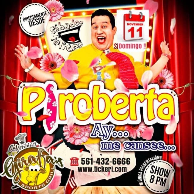 Event - COMEDY: PIROBERTA (Sabado Felices) SHOW y VALLENATA en GIRAFA’S - West Palm Beach, Florida - November 11, 2018 | concert tickets