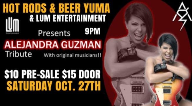 Event - ALEJANDRA GUZMAN TRIBUTE AT HOT RODS & BEER YUMA - Yuma, Arizona - October 27, 2018 | concert tickets