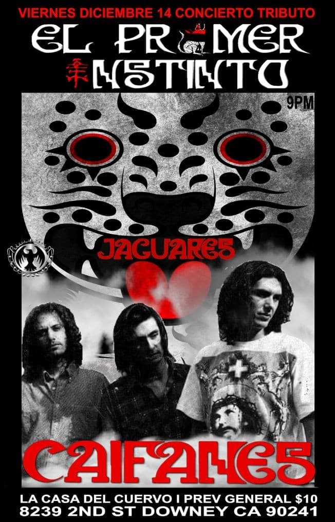 Event - Caifanes y Jaguares Concierto Tributo Por "EL PRIMER INSTINTO" @ La Casa Del Cuervo / Downey - Downey, California - December 14, 2018 | concert tickets