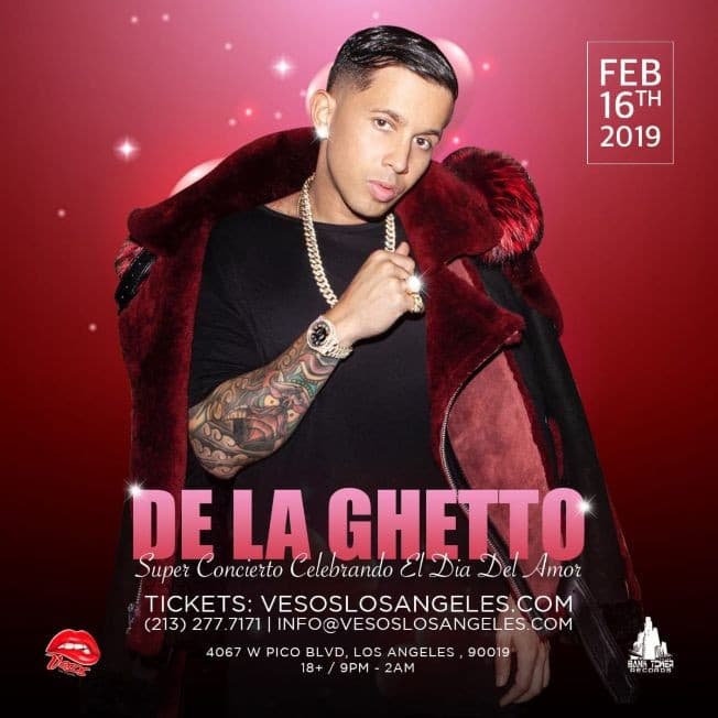 Event - Vesos LA Presents: Del la Ghetto (Valentines Week Saturday Concert) Age 18+ - Los Angeles, California - February 16, 2019 | concert tickets