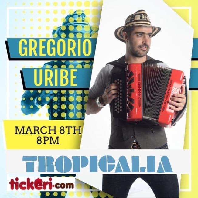 Event - GREGORIO URIBE LIVE AT TROPICALIA - Online Sales at 7pm - Washington, District Of Columbia - 8 de marzo de 2019 | concert tickets