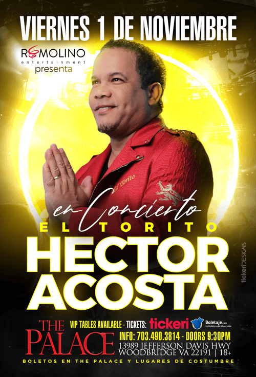Event - Hector Acosta- EL TORITO EN  VA!! @THE PALACE - Woodbridge, Virginia - November 1, 2019 | concert tickets