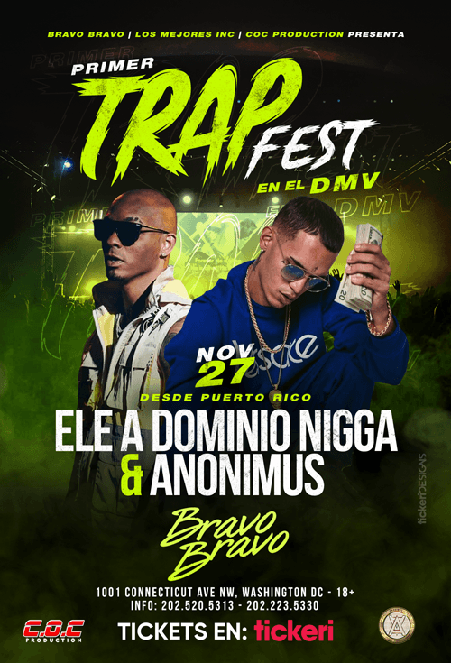 Event - Ele A Dominio Nigga & Anonimus en el Primer Trap Fest en el DMV! - Washington, District Of Columbia - November 27, 2019 | concert tickets