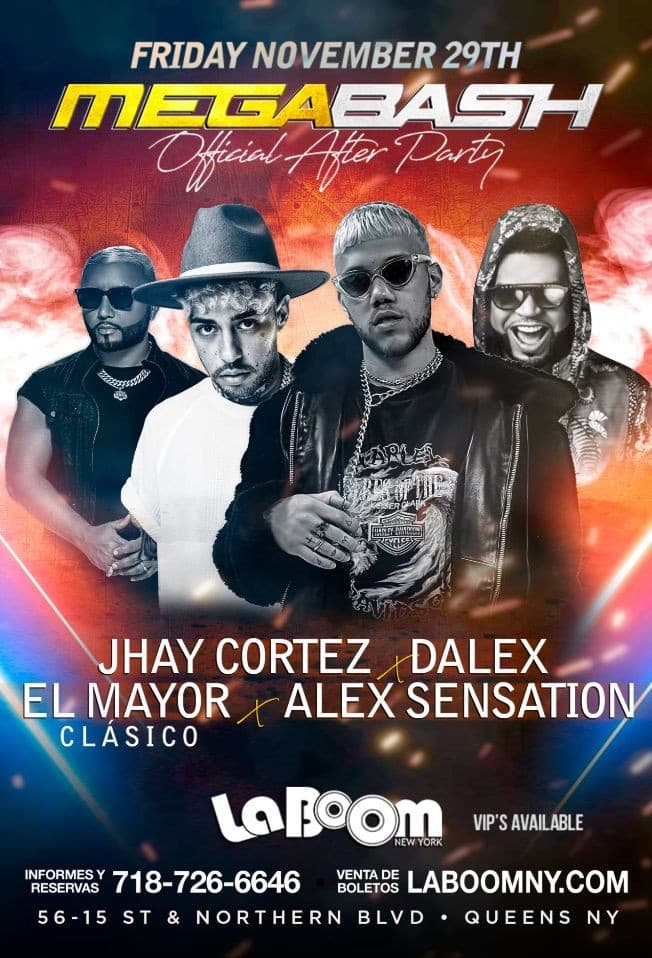 Event - MEGA BASH OFFICIAL AFTER PARTY with Jhay Cortez, El Mayor Clasico, Dalex y Alex Sensation - Woodside, New York - November 29, 2019 | concert tickets