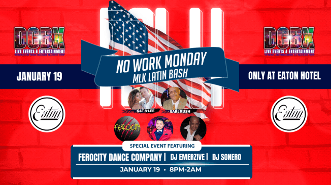 Event - No Work Monday MLK Latin Bash at Eaton Hotel 2 ballrooms - Washington, District Of Columbia - January 19, 2020 | concert tickets