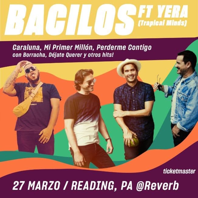 Event - Bacilos ¿Donde Nos Quedamos? US Tour ft. Yera POSTPONED - Reading, Pennsylvania - March 27, 2020 | concert tickets