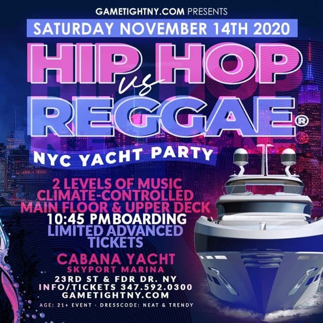 Event - NYC Hip Hop vs. Reggae® Midnight Yacht Party at Skyport Marina Cabana 2020 - New York, New York - November 14, 2020 | concert tickets