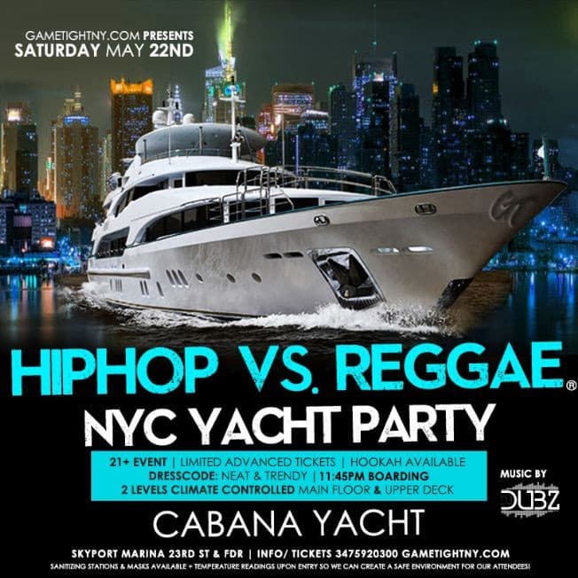 Event - NYC Hip Hop vs Reggae® Midnight Cruise Skyport Marina Cabana Yacht - New York, New York - May 22, 2021 | concert tickets