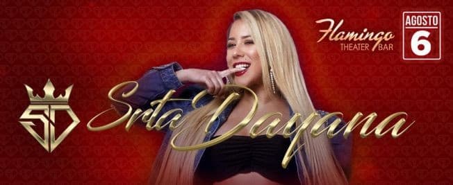 Event - SRTA DAYANA EN EL FLAMINGO THEATER BAR - Miami, Florida - August 6, 2021 | concert tickets
