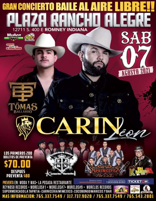 Event - CARIN LEON, TOMAS BALLARDO, FRANCISCO JAVIER KARTUCHO ÑORTENO, GRUPO PRINCIPE ESTILO CALENTANO, GRAN CONCIERTO BAILE AL AIRE LIBRE - Romney, Indiana - August 7, 2021 | concert tickets