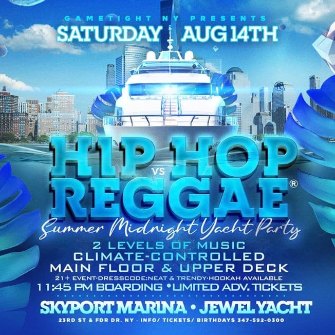 Event - Manhattan Hip Hop vs Reggae® Midnight Summer Cruise Skyport Marina Jewel - New York, New York - August 14, 2021 | concert tickets