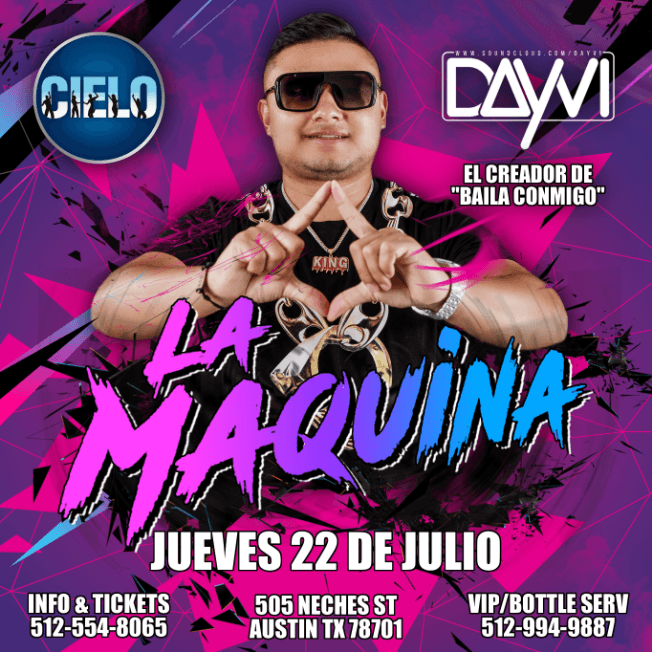 Event - DJ DAYVI LA MAQUINA EN CIELO NIGHTCLUB - Austin, Texas - July 22, 2021 | concert tickets