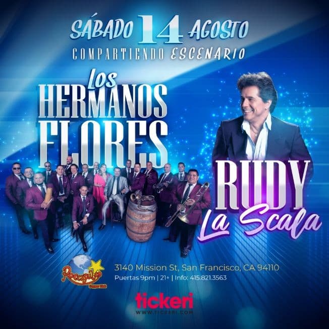 Event - LOS HERMANOS FLORES Y RUDY LA SCALA EN SAN FRANCISCO - San Francisco, California - August 14, 2021 | concert tickets