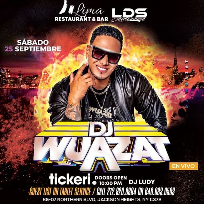 Event - DJ WUAZAT @ Lima in Queens NY - LIVE!!! - Jackson Heights, New York - September 25, 2021 | concert tickets