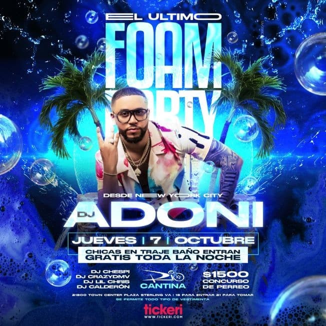 Event - DESDE NY CITY DJ ADONI ULTIMO FOAM PARTY ! STERLING VIRGINIA - Sterling, Virginia - 7 de octubre de 2021 | concert tickets