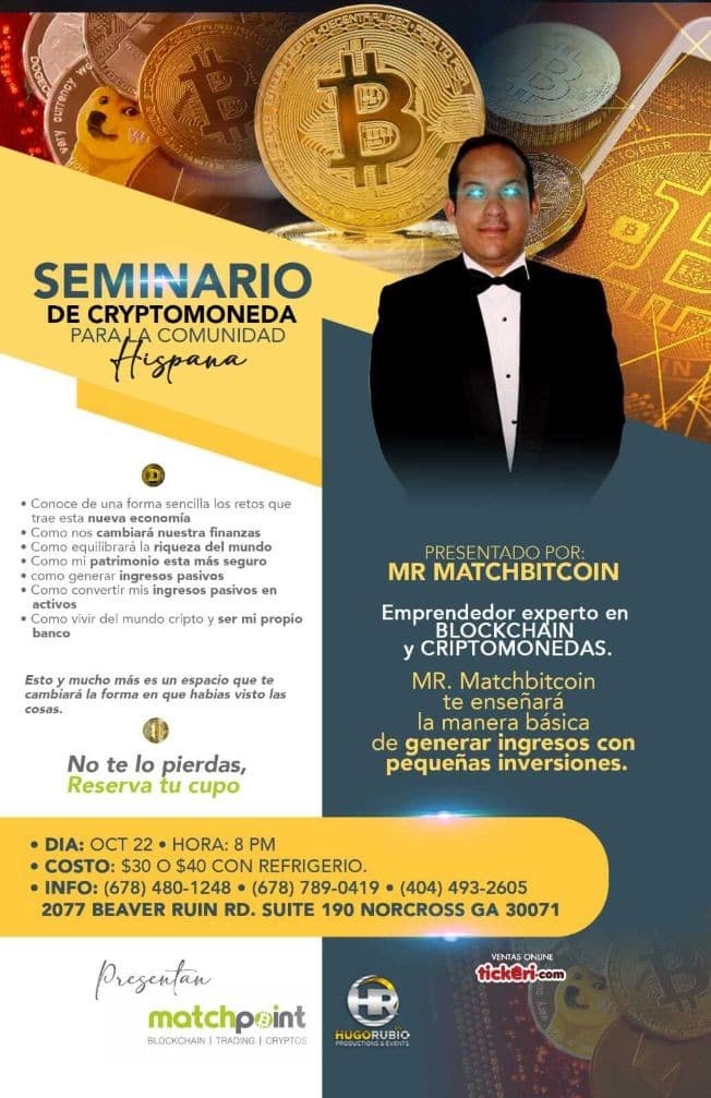 Event - SEMINARIO DE CRYPTOMONEDA PARA LA COMUNIDAD HISPANA PRESENTADO POR MR MATCHBITCOIN ! NORCROSS GEORGIA - Norcross, Georgia - October 28, 2021 | concert tickets