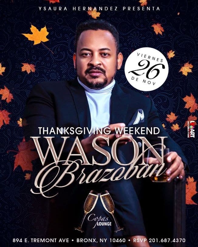 Event - WASON BRAZOBAN " THANKSGIVING WEEKEND " EN CONCIERTO ! BRONX NEW YORK - Bronx, New York - November 26, 2021 | concert tickets