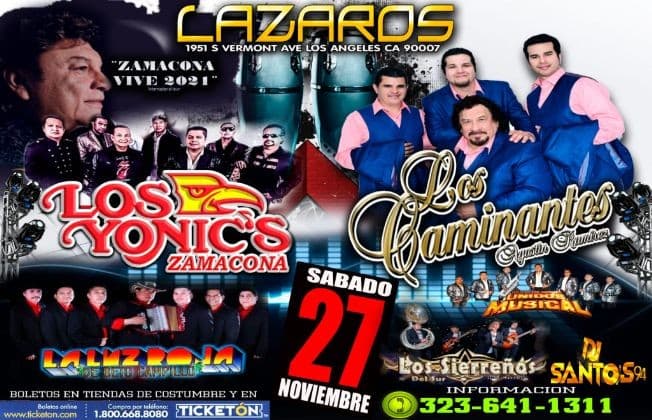 Event - (ZAMACONA TOUR 2021)  LOS YONICS ZAMACONA - LOS CAMINANTES- LA LUZ ROJA DE BETO CAPILLO-LOS SIERREÑOS DEL SUR (DR) - LOS ANGELES CALIF - Los Angeles, California - November 27, 2021 | concert tickets