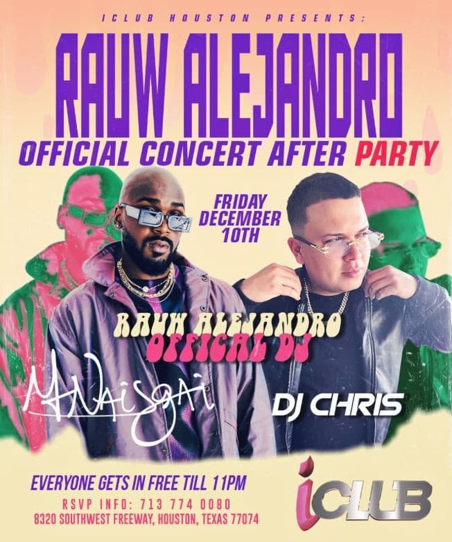 Event - OFFICIAL AFTER PARTY- RAUW ALEJANDRO DJ MR NAISGAI JUNTO A DJ CHRIS - Houston, Texas - December 10, 2021 | concert tickets
