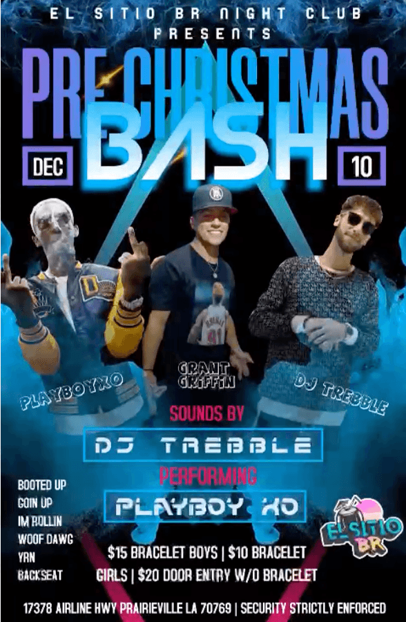 Event - " PRE CHRISTMAS BASH " PLAYBOYXO, GRANT GRIFFIN, DJ TREBBLE EN VIVO ! PRAIRIEVILLE LOUISIANA - Prairieville, Louisiana - December 10, 2021 | concert tickets