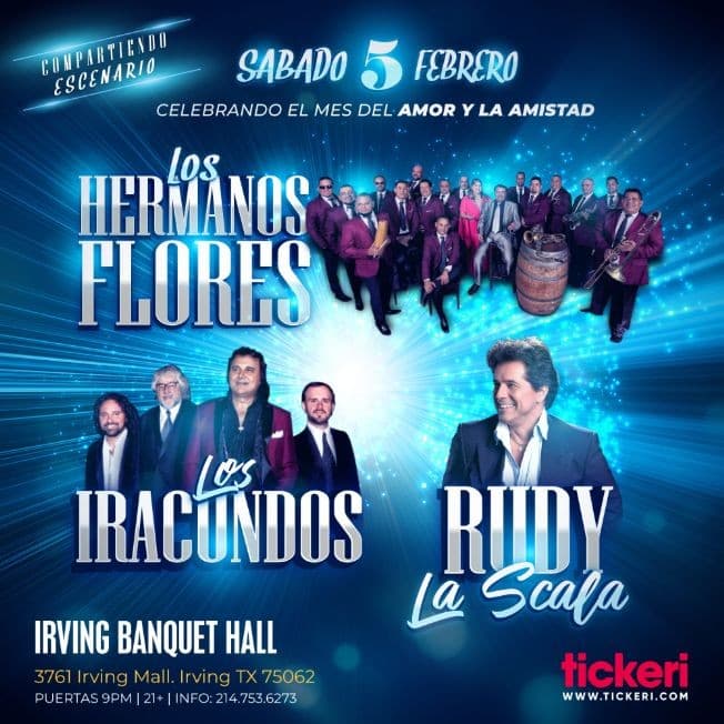 Event - LOS HERMANOS FLORES, LOS IRACUNDOS Y RUDY LA SCALA EN DALLAS - Irving, Texas - February 5, 2022 | concert tickets
