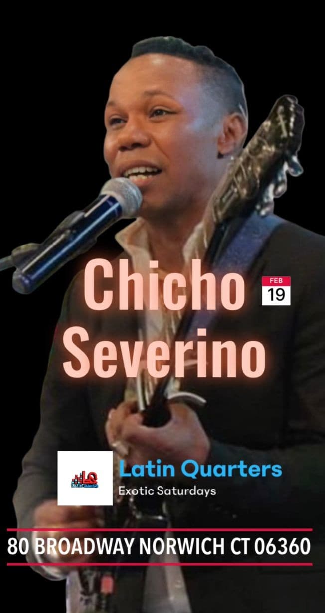 Event - Chicho Severino en Concierto ! NORWICH CT. - Norwich, Connecticut - February 19, 2022 | concert tickets
