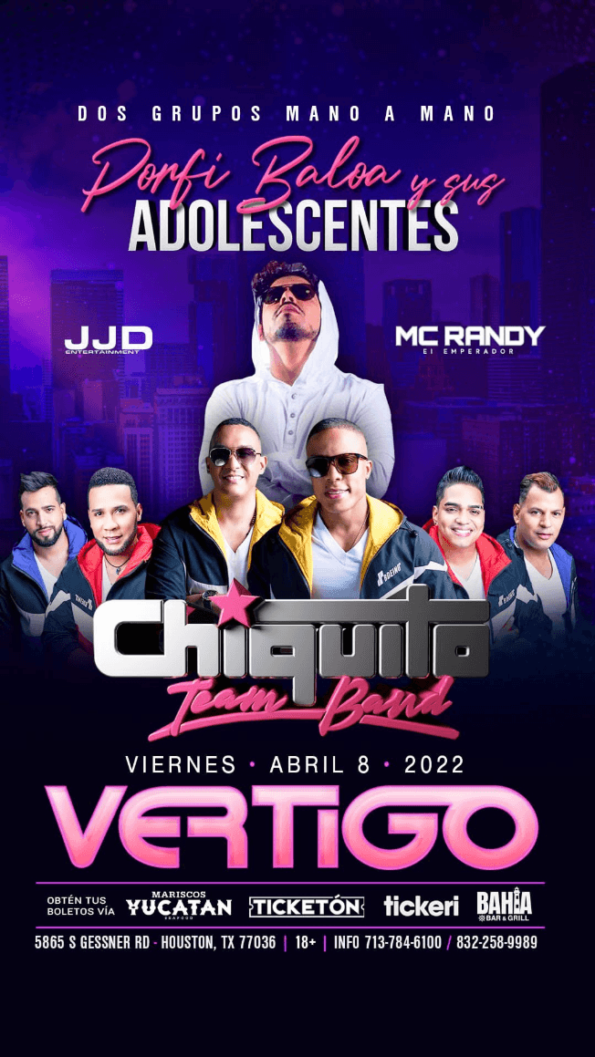 Event - PORFI BALOA Y SUS ADOLESCENTES Y CHIQUITO TEAM BAND EN HOSTON, TX - Houston, Texas - April 8, 2022 | concert tickets